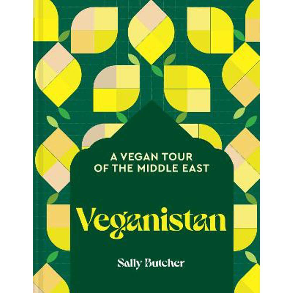 Veganistan: A vegan tour of the Middle East (Hardback) - Sally Butcher